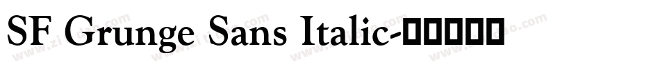 SF Grunge Sans Italic字体转换